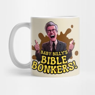 Baby Billy's Bible Bonkers II Mug